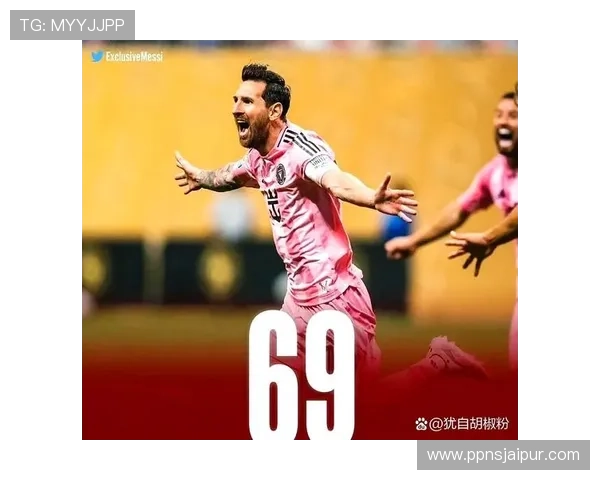 梅西生涯进球与助攻数据解析:长期维持历史级稳定输出的原因